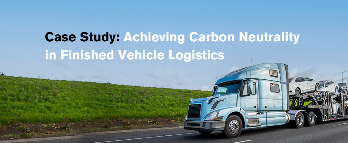 Case Study: Driving Carbon Neutrality in Finished Vehicle Logistics